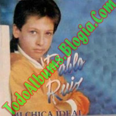 Pablo Ruiz / Mi Chica Ideal (1985)