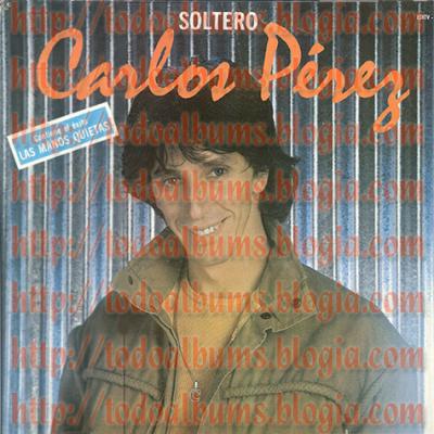 Carlos Pérez / Soltero (1985)