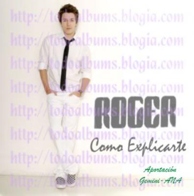 Roger / Como Explicarte *CD Single* (2006)