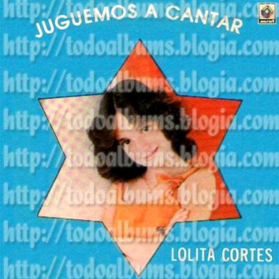 Lolita Cortes / Juguemos A Cantar (1982)