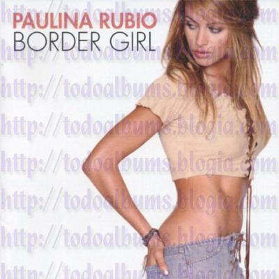 Paulina Rubio / Border Girl (2002)