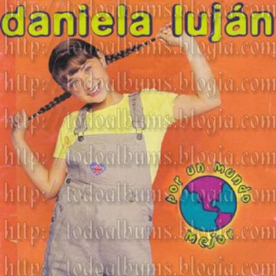 Daniela Lujan / Por Un Mundo Mejor (1999)