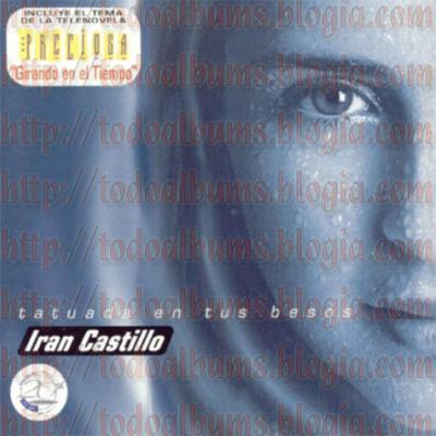 Iran Castillo / Tatuada En Tus Besos (1999)