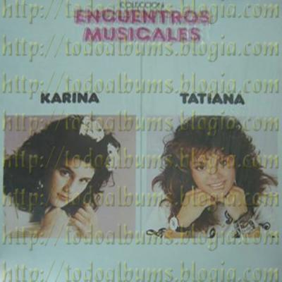 Karina y Tatiana / Encuentros Músicales (1986)