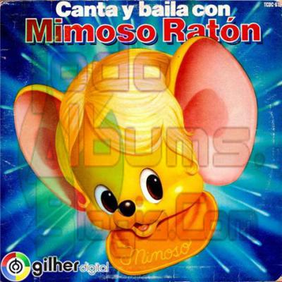 Mimoso El Raton / Canta y Baila (1982)