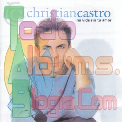 Cristian Castro / Mi Vida Sin Tu Amor (1999)