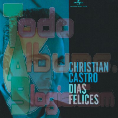Christian Castro / Días Felices (2005)