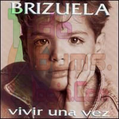Brizuela / Vivir Una Vez (1993)