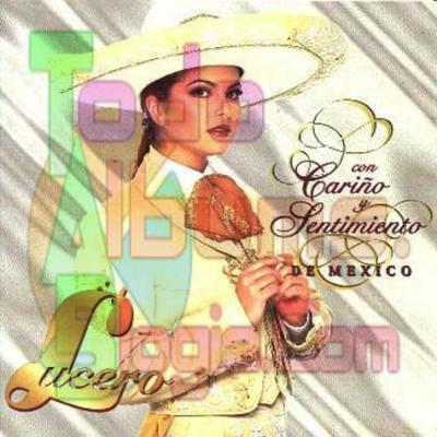 Lucero / Con Cariño Y Sentimiento De Mexico (1995)