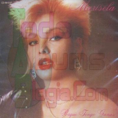 Marisela / Porque Tengo Ganas (1987)