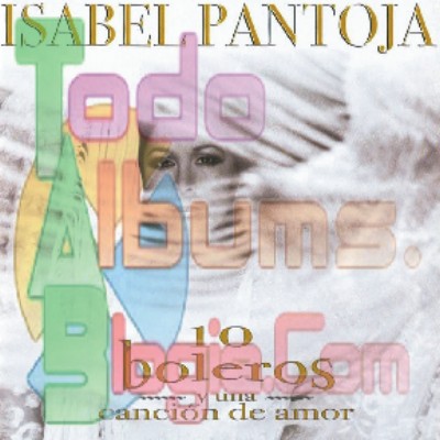 Isabel Pantoja / 10 Boleros Y Una Canción De Amor (2006)