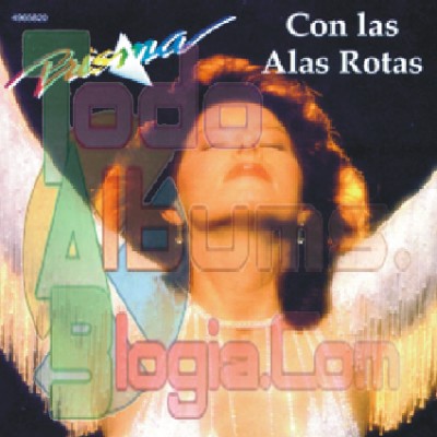 Prisma / Con Las Alas Rotas (1983)