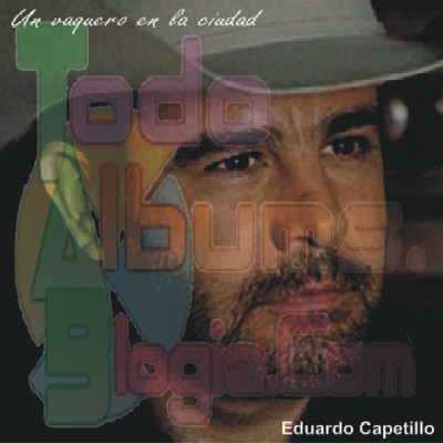 Eduardo Capetillo / Un Vaquero En La Ciudad (2007)