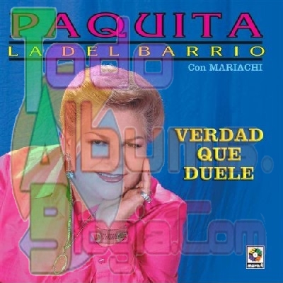 Paquita La Del Barrio / ¿Verdad Que Duele? (2002)