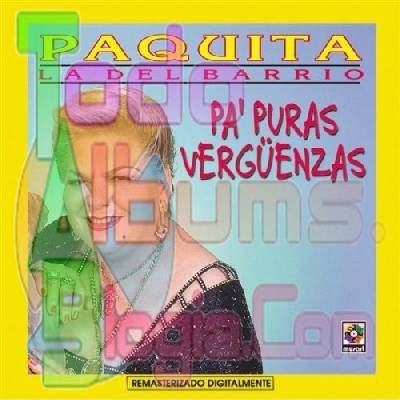 Paquita La Del Barrio / Pa Puras Vergüenzas (2002)