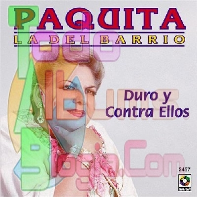 Paquita La Del Barrio / Duro Y Contra Ellos (2001)