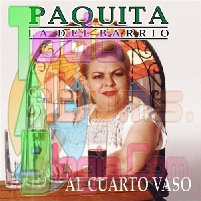 Paquita La Del Barrio / Al Cuarto Vaso De Vino (2001)
